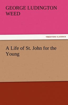 غلاف كتاب A Life of St. John for the Young