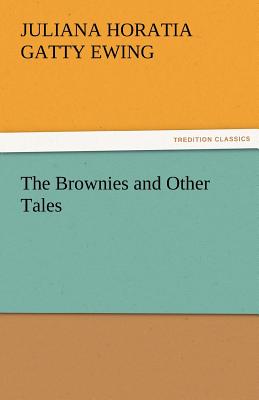 The Brownies and Other Tales