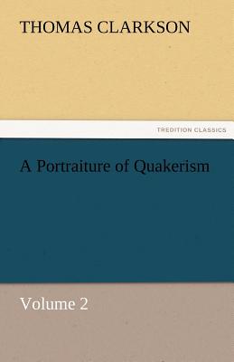 غلاف كتاب A Portraiture of Quakerism, Volume 2