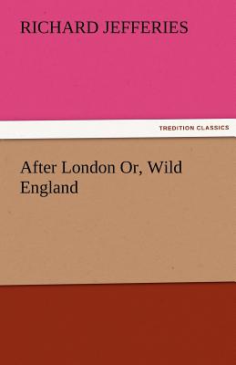 غلاف كتاب After London Or, Wild England