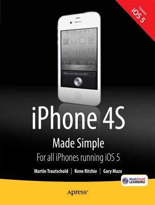 iPhone 4S Made Simple : For iPhone 4S and Other iOS 5-Enabled iPhones