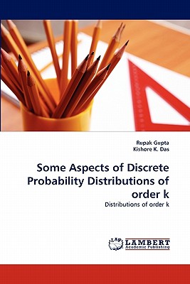 Some Aspects of Discrete Probability Distributions of Order K