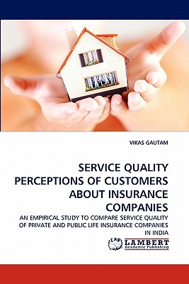 SERVICE QUALITY PERCEPTIONS OF CUSTOMERS ABOUT INSURANCE COMPANIES