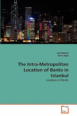 The Intra-Metropolitan Location of Banks in Istanbul