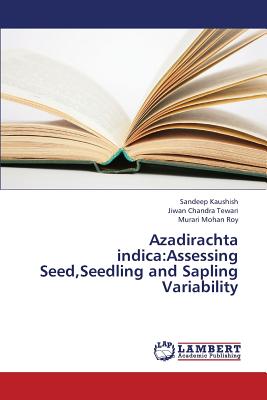 Azadirachta Indica: Assessing Seed, Seedling and Sapling Variability