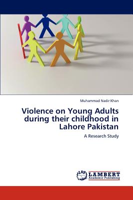 غلاف كتاب Violence on Young Adults During Their Childhood in Lahore Pakistan