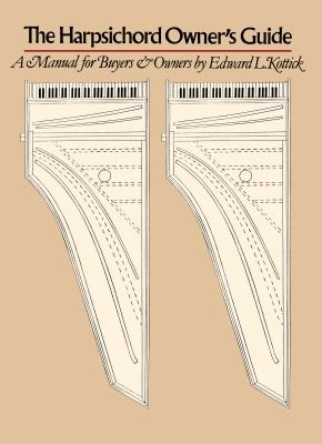 غلاف كتاب The Harpsichord Owner's Guide: A Manual for Buyers and Owners
