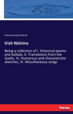 غلاف كتاب Irish Nَinيns:Being a collection of I. Historical poems and ballads, II. Translations from the Gaelic, III. Humorous and characteristic sketches, IV.