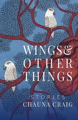 Wings & Other Things: Stories