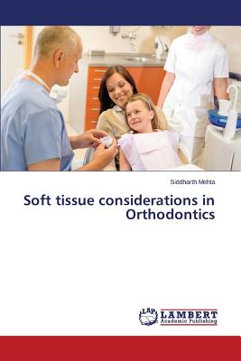 Soft tissue considerations in Orthodontics