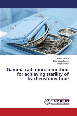 Gamma radiation: a method for achieving sterility of tracheostomy tube