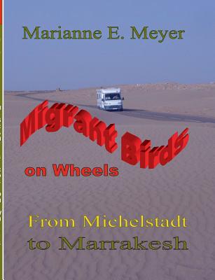 Migrant Birds on Wheels:From Michelstadt to Marrakesh