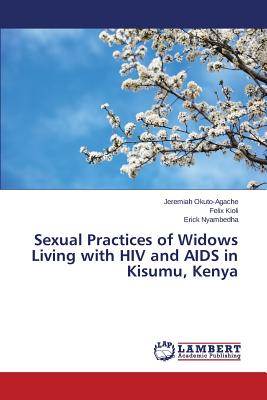 غلاف كتاب Sexual Practices of Widows Living with HIV and AIDS in Kisumu, Kenya