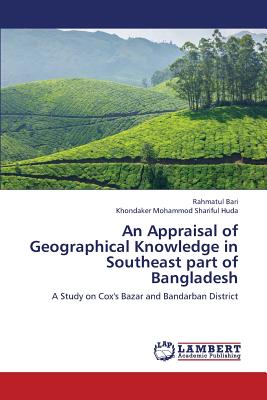 An Appraisal of Geographical Knowledge in Southeast Part of Bangladesh