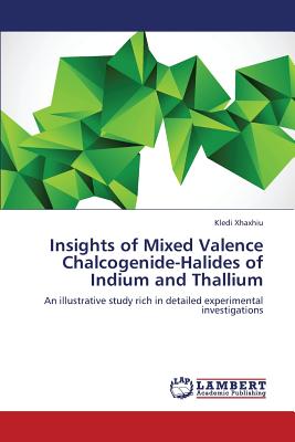 Insights of Mixed Valence Chalcogenide-Halides of Indium and Thallium