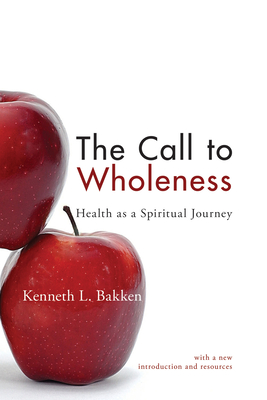 The Call to Wholeness: Health as a Spiritual Journey