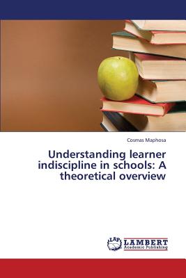 غلاف كتاب Understanding learner indiscipline in schools: A theoretical overview