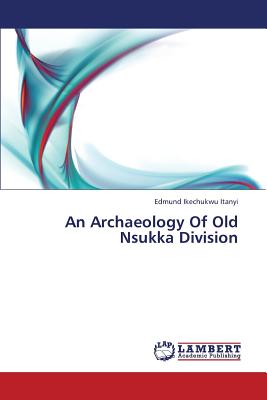 غلاف كتاب An Archaeology of Old Nsukka Division