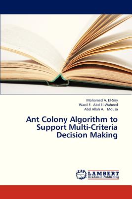 Ant Colony Algorithm to Support Multi-Criteria Decision Making