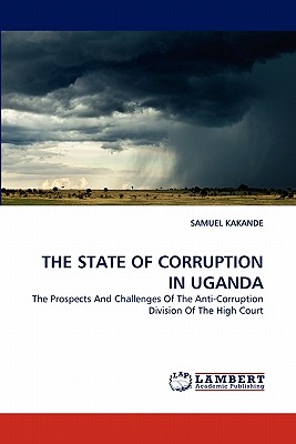 THE STATE OF CORRUPTION IN UGANDA