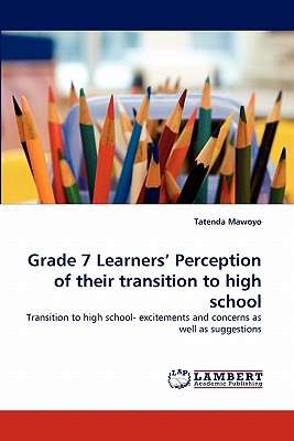 غلاف كتاب Grade 7 Learners' Perception of their transition to high school