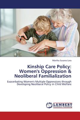 غلاف كتاب Kinship Care Policy: Women's Oppression & Neoliberal Familialization