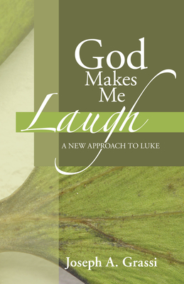 God Makes Me Laugh: A New Approach to Luke