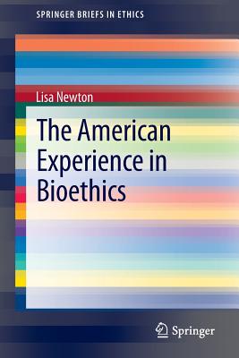 The American Experience in Bioethics