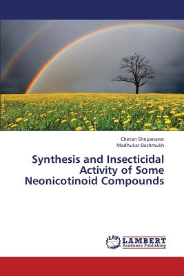 Synthesis and Insecticidal Activity of Some Neonicotinoid Compounds