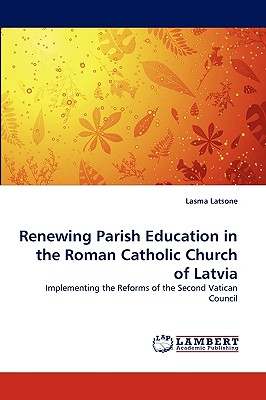 غلاف كتاب Renewing Parish Education in the Roman Catholic Church of Latvia