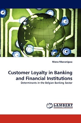 Customer Loyalty in Banking and Financial Institutions