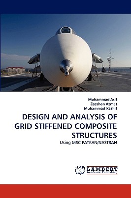 DESIGN AND ANALYSIS OF GRID STIFFENED COMPOSITE STRUCTURES