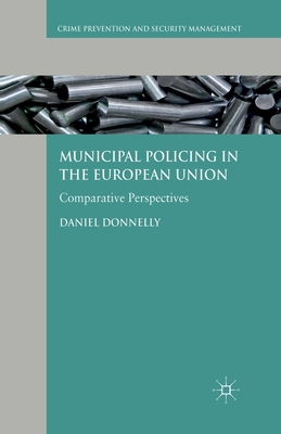 غلاف كتاب Municipal Policing in the European Union : Comparative Perspectives