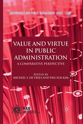 Value and Virtue in Public Administration : A Comparative Perspective