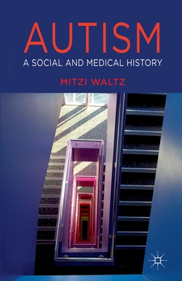 غلاف كتاب Autism : A Social and Medical History