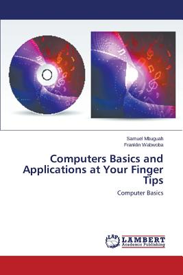 Computers Basics and Applications at Your Finger Tips