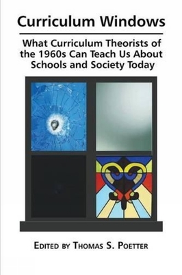 غلاف كتاب Curriculum Windows: What Curriculum Theorists of the 1960s Can Teach Us about Schools and Society Today