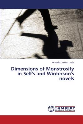 غلاف كتاب Dimensions of Monstrosity in Self's and Winterson's Novels