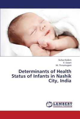 غلاف كتاب Determinants of Health Status of Infants in Nashik City, India