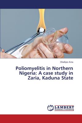 غلاف كتاب Poliomyelitis in Northern Nigeria: A Case Study in Zaria, Kaduna State