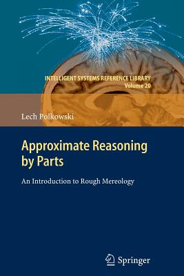 Approximate Reasoning by Parts : An Introduction to Rough Mereology