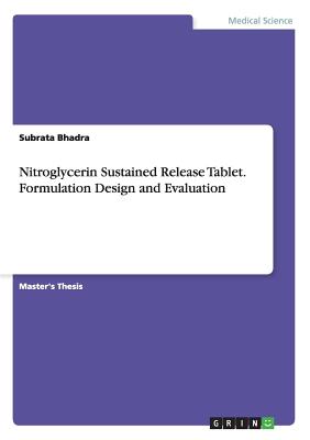 Nitroglycerin Sustained Release Tablet. Formulation Design and Evaluation