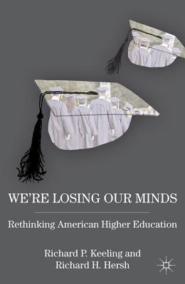 غلاف كتاب We're Losing Our Minds: Rethinking American Higher Education
