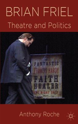 غلاف كتاب Brian Friel: Theatre and Politics