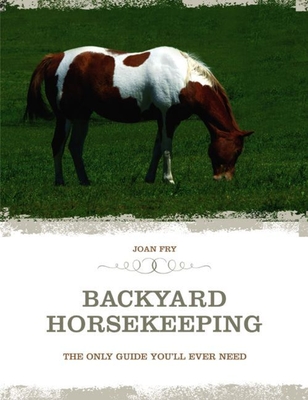 Complete Trail Horse: Selecting, Training, and Enjoying Your Horse in the Backcountry, First Edition