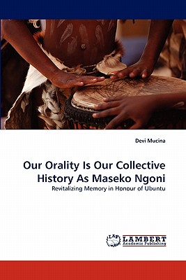 غلاف كتاب Our Orality Is Our Collective History as Maseko Ngoni
