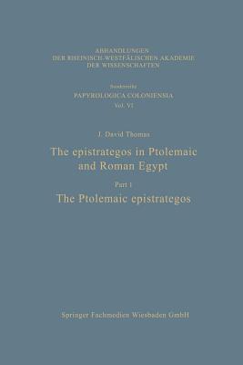 The epistrategos in Ptolemaic and Roman Egypt : The Ptolemaic epistrategos