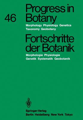 Progress in Botany / Fortschritte der Botanik : Morphology - Physiology - Genetics - Taxonomy - Geobotany / Morphologie - Physiologie - Genetik - Syst