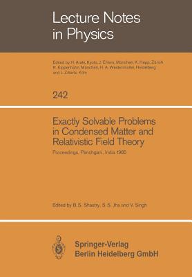 Exactly Solvable Problems in Condensed Matter and Relativistic Field Theory : Proceedings of the Winter School and International Colloquium Held at Pa