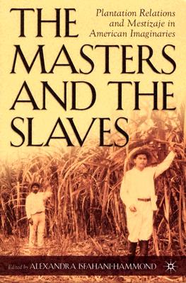 غلاف كتاب The Masters and the Slaves: Plantation Relations and Mestizaje in American Imaginaries
